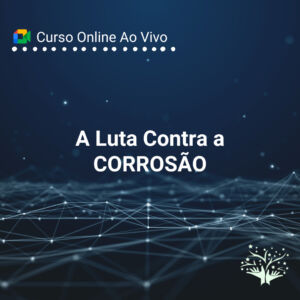 A Luta Contra Corrosão